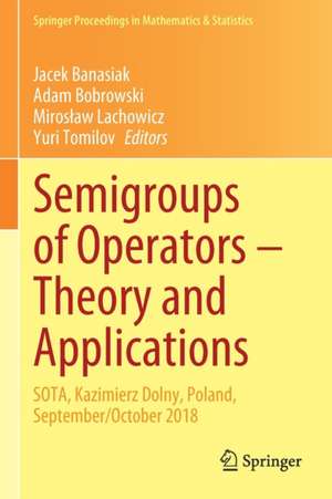 Semigroups of Operators – Theory and Applications: SOTA, Kazimierz Dolny, Poland, September/October 2018 de Jacek Banasiak