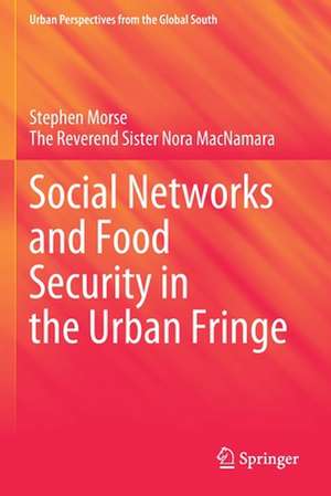 Social Networks and Food Security in the Urban Fringe de Stephen Morse