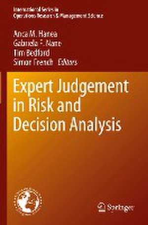 Expert Judgement in Risk and Decision Analysis de Anca M. Hanea