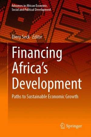 Financing Africa’s Development: Paths to Sustainable Economic Growth de Diery Seck