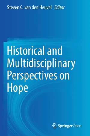 Historical and Multidisciplinary Perspectives on Hope de Steven C. van den Heuvel