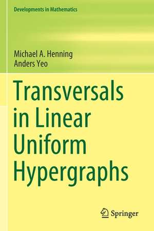 Transversals in Linear Uniform Hypergraphs de Michael A. Henning