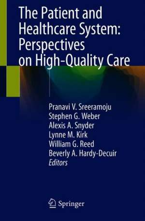 The Patient and Health Care System: Perspectives on High-Quality Care de Pranavi V. Sreeramoju