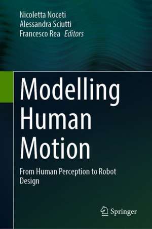 Modelling Human Motion: From Human Perception to Robot Design de Nicoletta Noceti