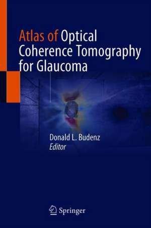 Atlas of Optical Coherence Tomography for Glaucoma de Donald L. Budenz