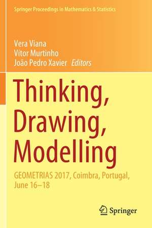 Thinking, Drawing, Modelling: GEOMETRIAS 2017, Coimbra, Portugal, June 16–18 de Vera Viana