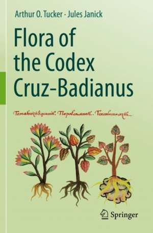 Flora of the Codex Cruz-Badianus de Arthur O. Tucker