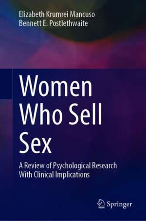 Women Who Sell Sex: A Review of Psychological Research With Clinical Implications de Elizabeth Krumrei Mancuso