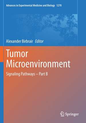 Tumor Microenvironment: Signaling Pathways – Part B de Alexander Birbrair