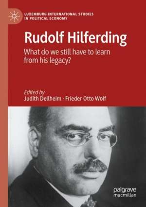 Rudolf Hilferding: What Do We Still Have to Learn from His Legacy? de Judith Dellheim