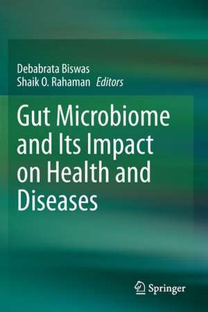 Gut Microbiome and Its Impact on Health and Diseases de Debabrata Biswas