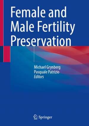 Female and Male Fertility Preservation de Michael Grynberg