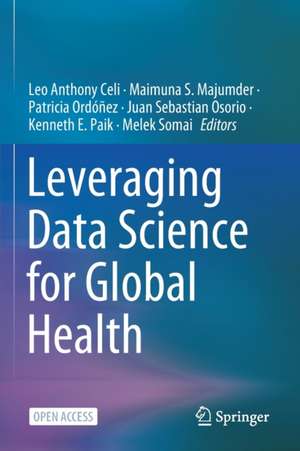 Leveraging Data Science for Global Health de Leo Anthony Celi