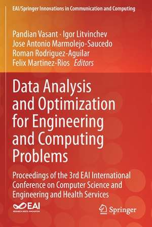 Data Analysis and Optimization for Engineering and Computing Problems: Proceedings of the 3rd EAI International Conference on Computer Science and Engineering and Health Services de Pandian Vasant