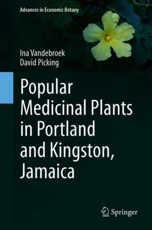 Popular Medicinal Plants in Portland and Kingston, Jamaica de Ina Vandebroek