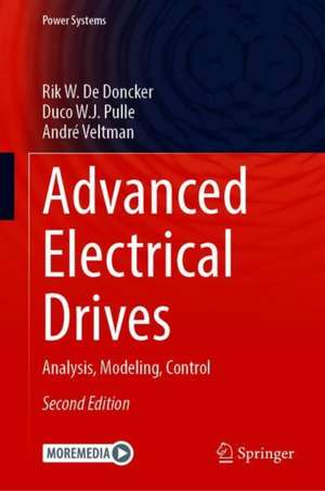 Advanced Electrical Drives: Analysis, Modeling, Control de Rik W. De Doncker