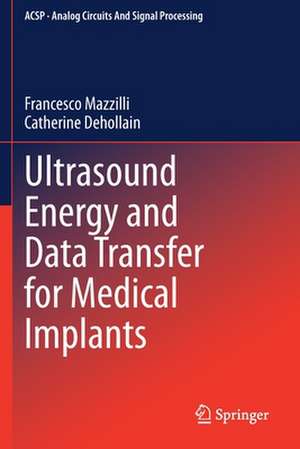 Ultrasound Energy and Data Transfer for Medical Implants de Francesco Mazzilli