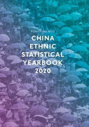 China Ethnic Statistical Yearbook 2020 de Rongxing Guo