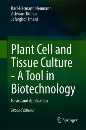 Plant Cell and Tissue Culture – A Tool in Biotechnology: Basics and Application de Karl-Hermann Neumann