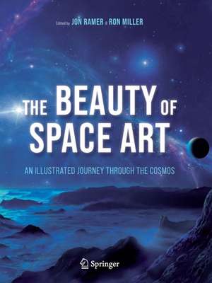 The Beauty of Space Art: An Illustrated Journey Through the Cosmos de Jon Ramer