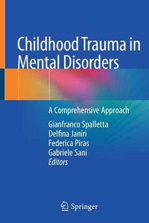 Childhood Trauma in Mental Disorders: A Comprehensive Approach de Gianfranco Spalletta