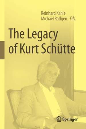 The Legacy of Kurt Schütte de Reinhard Kahle