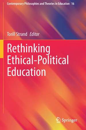 Rethinking Ethical-Political Education de Torill Strand