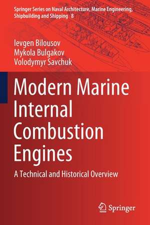 Modern Marine Internal Combustion Engines: A Technical and Historical Overview de Ievgen Bilousov