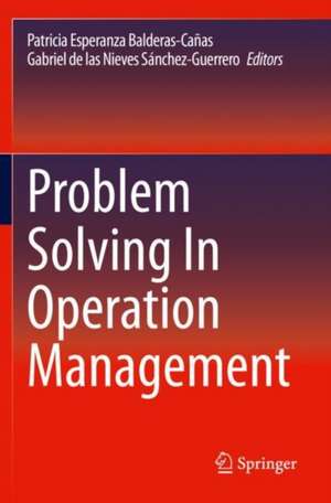 Problem Solving In Operation Management de Patricia Esperanza Balderas-Cañas