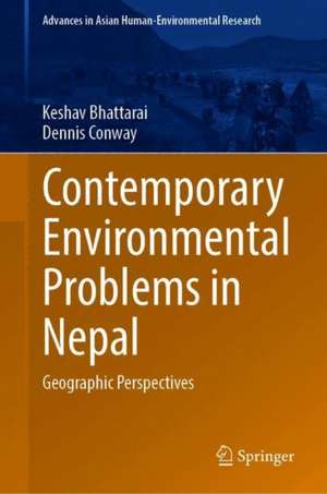 Contemporary Environmental Problems in Nepal: Geographic Perspectives de Keshav Bhattarai