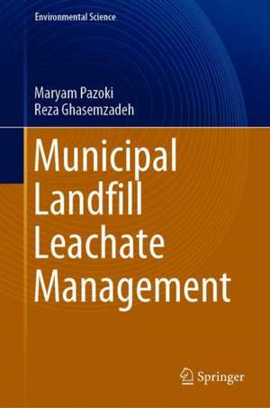 Municipal Landfill Leachate Management de Maryam Pazoki