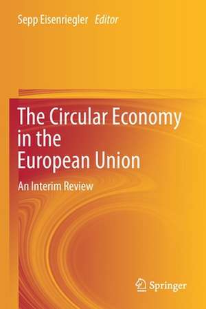 The Circular Economy in the European Union: An Interim Review de Sepp Eisenriegler