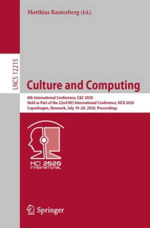 Culture and Computing: 8th International Conference, C&C 2020, Held as Part of the 22nd HCI International Conference, HCII 2020, Copenhagen, Denmark, July 19–24, 2020, Proceedings de Matthias Rauterberg