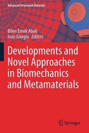 Developments and Novel Approaches in Biomechanics and Metamaterials de Bilen Emek Abali