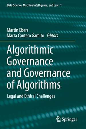 Algorithmic Governance and Governance of Algorithms: Legal and Ethical Challenges de Martin Ebers