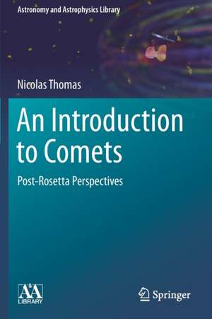 An Introduction to Comets: Post-Rosetta Perspectives de Nicolas Thomas