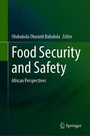 Food Security and Safety: African Perspectives de Olubukola Oluranti Babalola