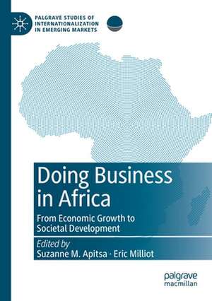 Doing Business in Africa: From Economic Growth to Societal Development de Suzanne M. Apitsa