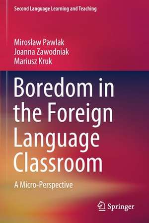 Boredom in the Foreign Language Classroom: A Micro-Perspective de Mirosław Pawlak