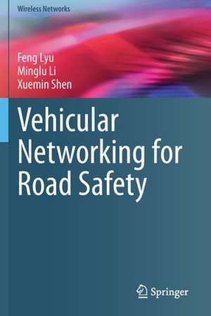 Vehicular Networking for Road Safety de Feng Lyu