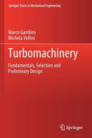 Turbomachinery: Fundamentals, Selection and Preliminary Design de Marco Gambini