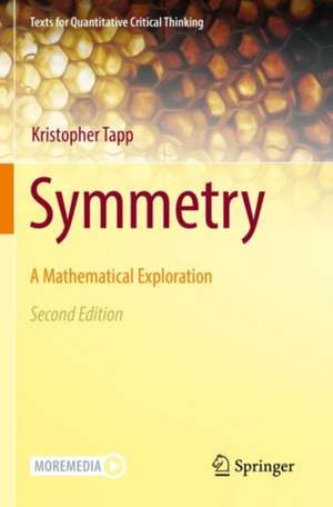 Symmetry: A Mathematical Exploration de Kristopher Tapp