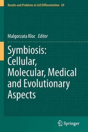 Symbiosis: Cellular, Molecular, Medical and Evolutionary Aspects de Malgorzata Kloc