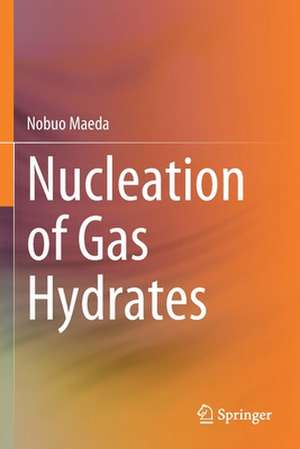 Nucleation of Gas Hydrates de Nobuo Maeda