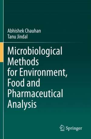 Microbiological Methods for Environment, Food and Pharmaceutical Analysis de Abhishek Chauhan