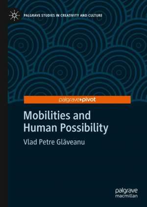 Mobilities and Human Possibility de Vlad Petre Glăveanu