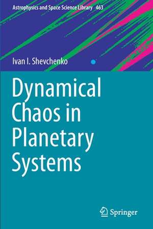 Dynamical Chaos in Planetary Systems de Ivan I. Shevchenko