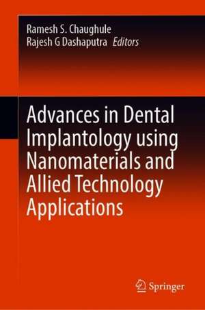 Advances in Dental Implantology using Nanomaterials and Allied Technology Applications de Ramesh S. Chaughule