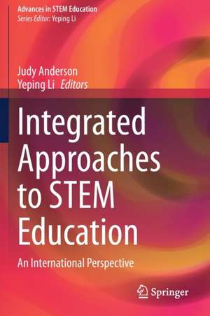 Integrated Approaches to STEM Education: An International Perspective de Judy Anderson