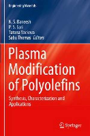 Plasma Modification of Polyolefins: Synthesis, Characterization and Applications de N. S. Baneesh